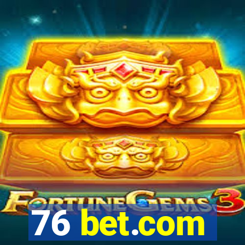 76 bet.com