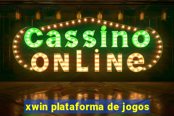 xwin plataforma de jogos