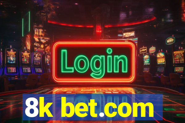 8k bet.com