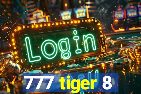 777 tiger 8