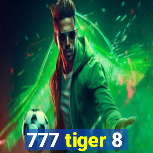 777 tiger 8