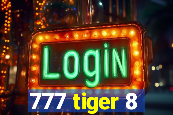 777 tiger 8