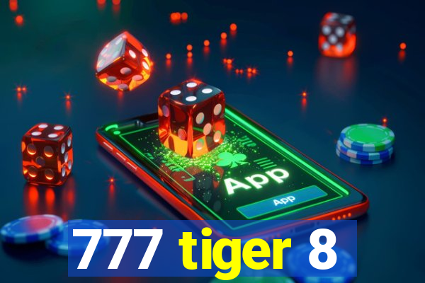 777 tiger 8