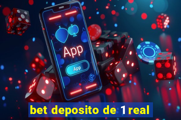 bet deposito de 1 real