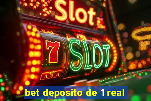 bet deposito de 1 real