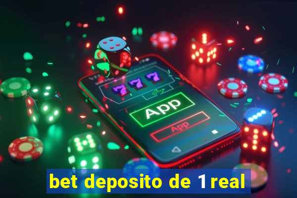 bet deposito de 1 real