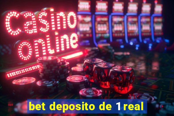 bet deposito de 1 real