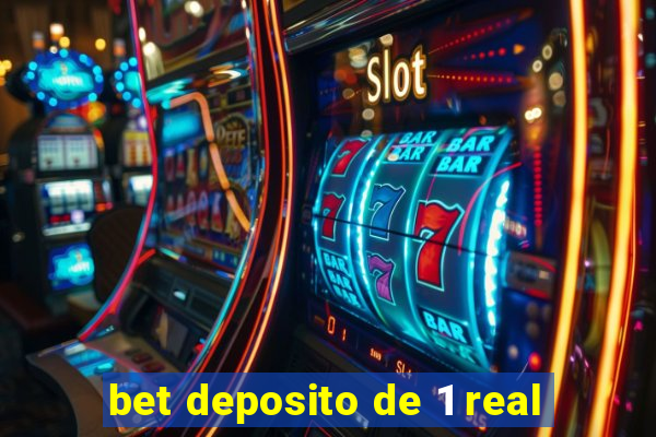 bet deposito de 1 real