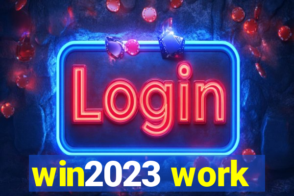 win2023 work