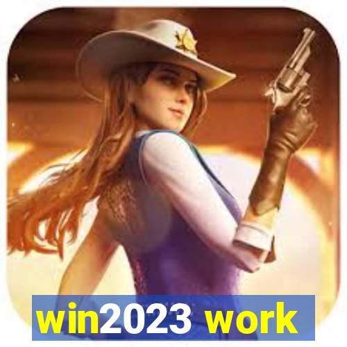 win2023 work