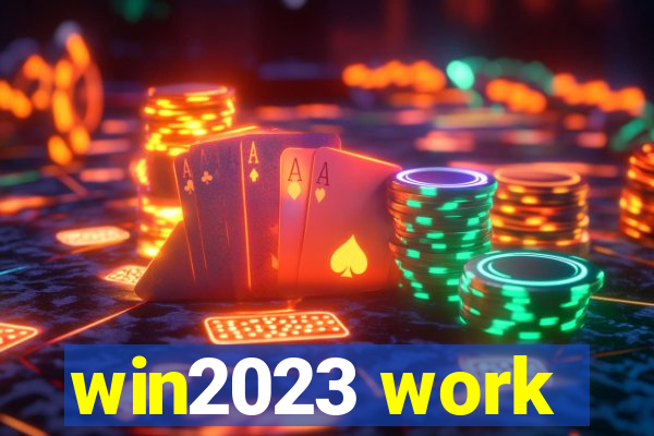 win2023 work