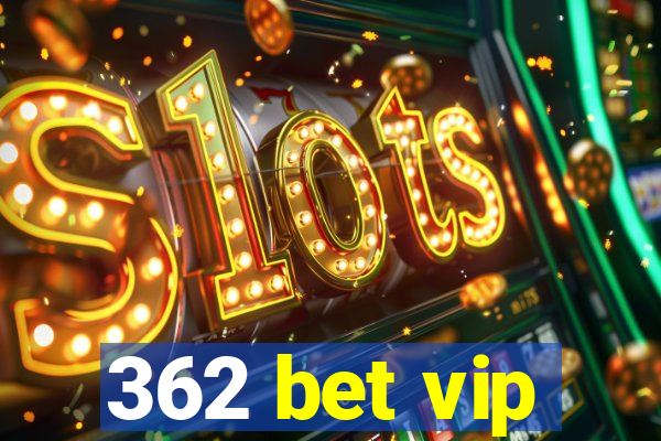 362 bet vip