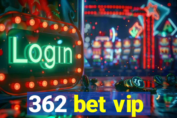 362 bet vip