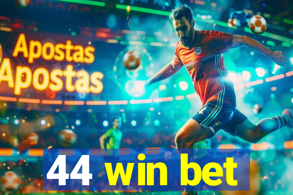 44 win bet