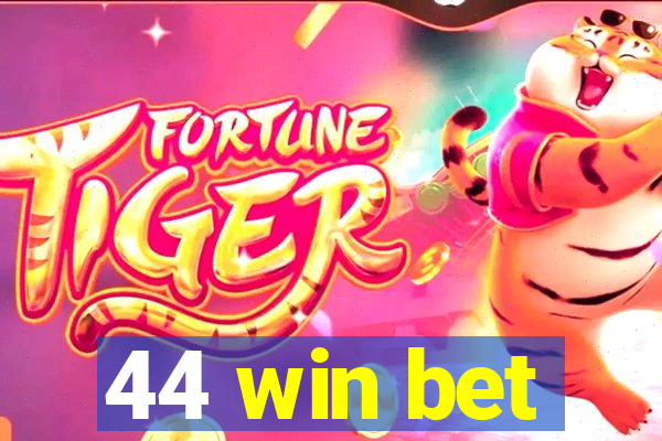 44 win bet