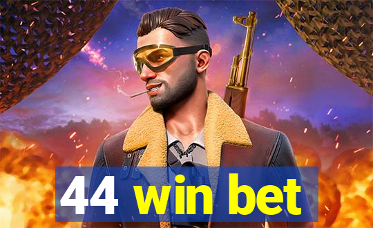 44 win bet