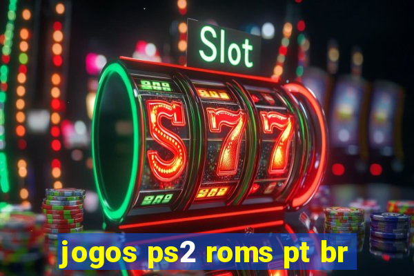 jogos ps2 roms pt br