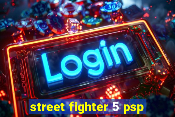 street fighter 5 psp