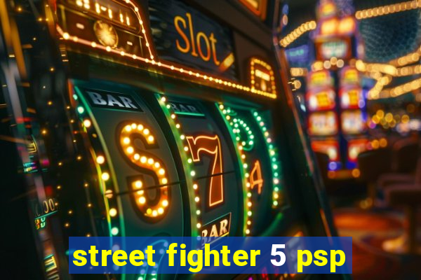 street fighter 5 psp