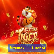 futemax   futebol ao vivo