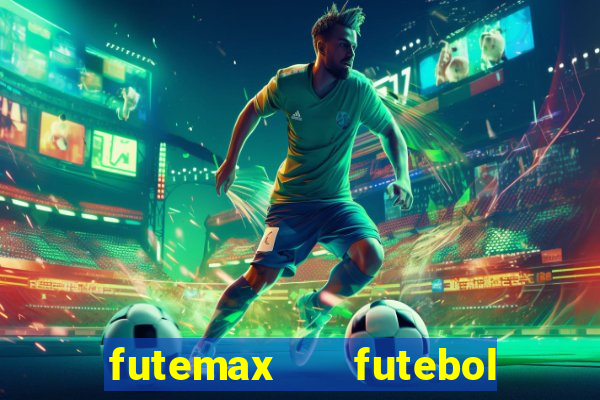 futemax   futebol ao vivo