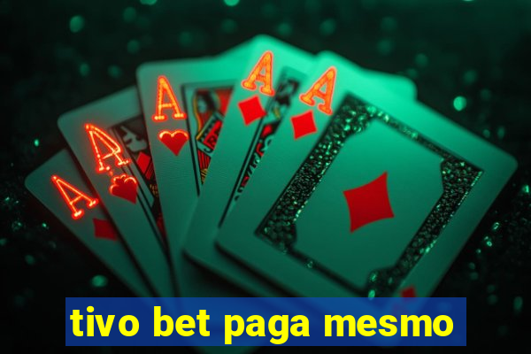 tivo bet paga mesmo