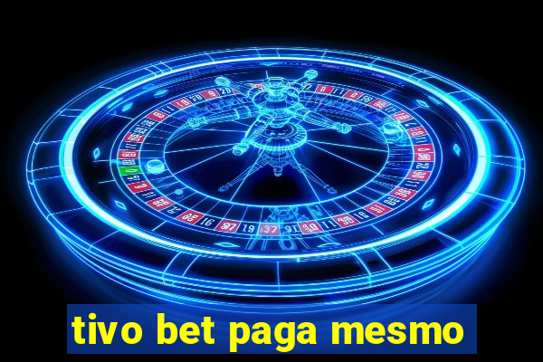 tivo bet paga mesmo