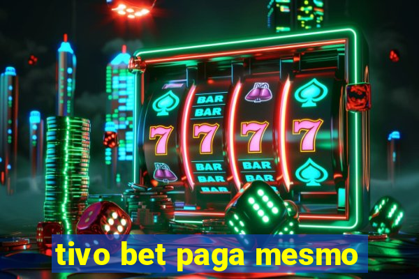 tivo bet paga mesmo