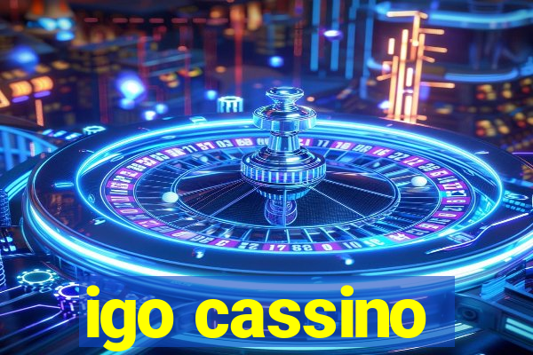 igo cassino