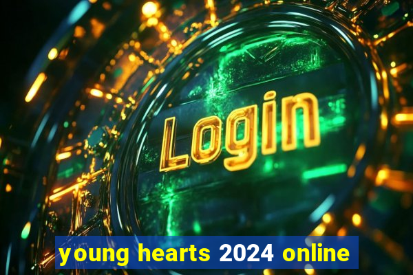 young hearts 2024 online