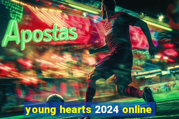 young hearts 2024 online