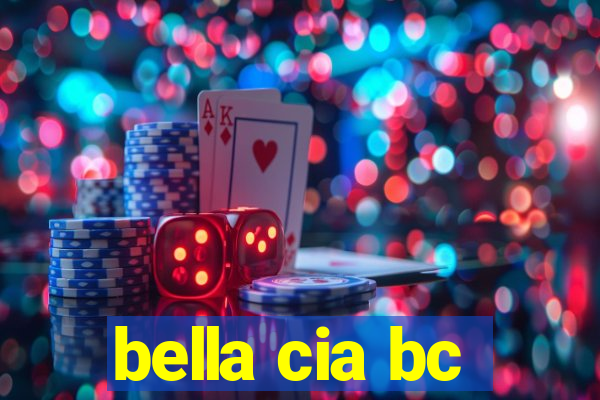 bella cia bc