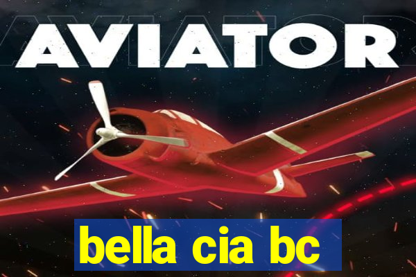 bella cia bc