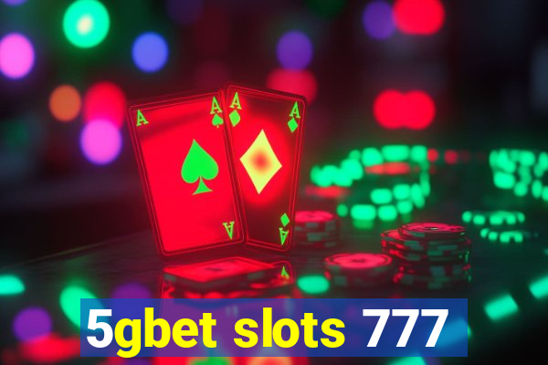 5gbet slots 777