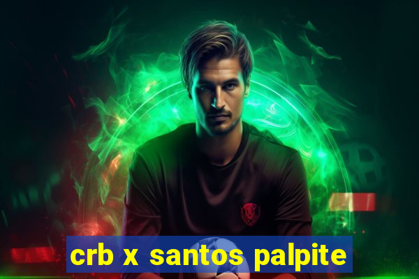 crb x santos palpite