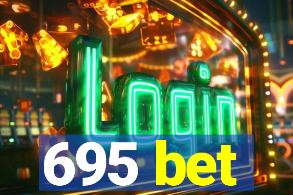 695 bet