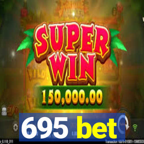 695 bet