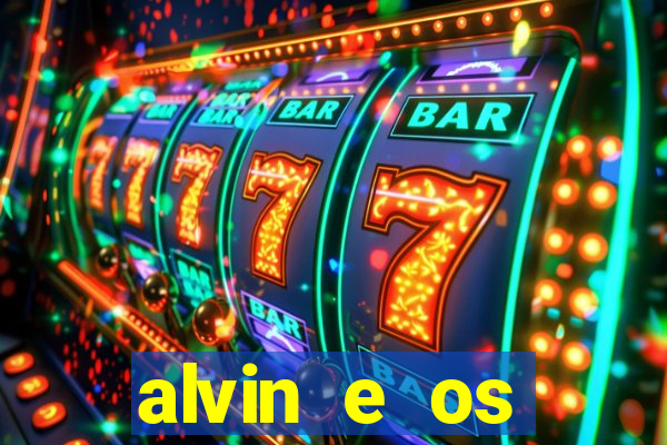 alvin e os esquilos 3 filme completo dublado