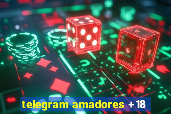 telegram amadores +18