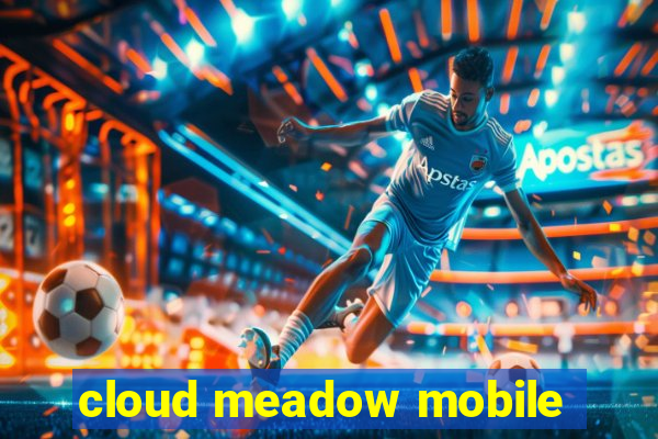 cloud meadow mobile