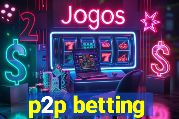 p2p betting