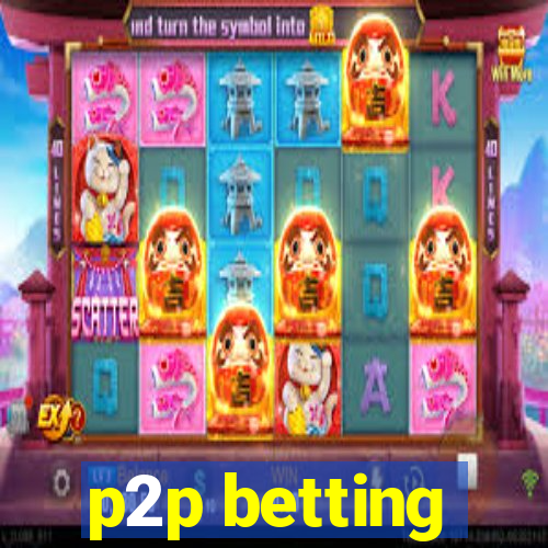 p2p betting