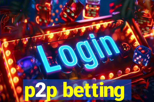 p2p betting