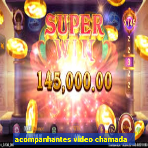 acompanhantes video chamada