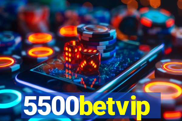 5500betvip