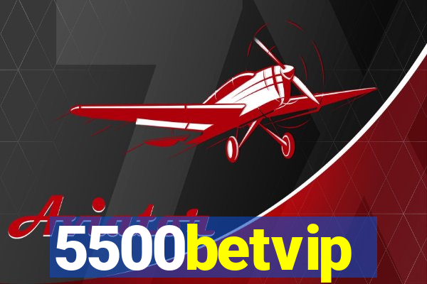 5500betvip