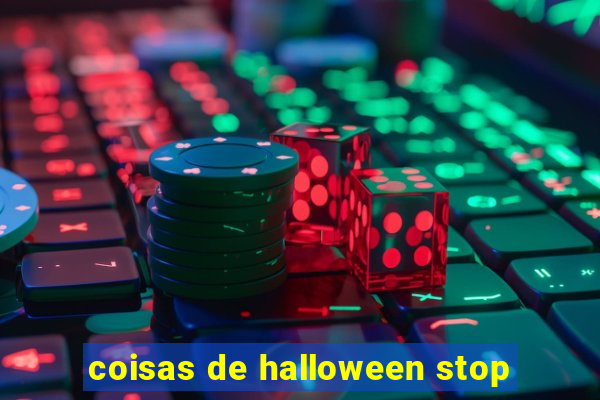 coisas de halloween stop