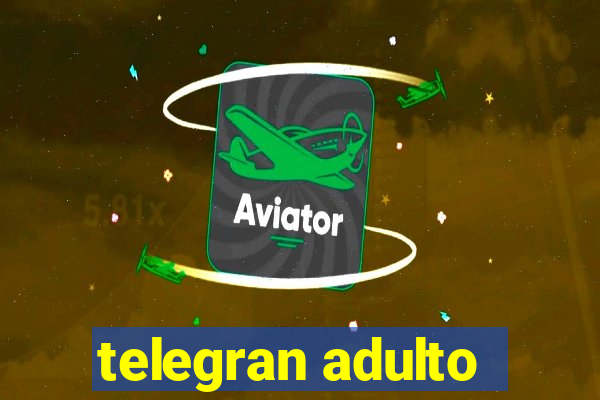 telegran adulto