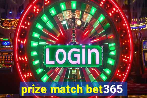 prize match bet365