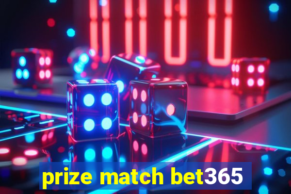 prize match bet365